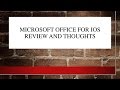 Microsoft Office for IOS Review and Thoughts
