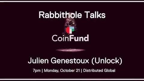 CoinFund Rabbithole Talks with Julien Genestoux (Unlock)