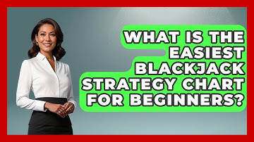 What Is The Easiest Blackjack Strategy Chart For Beginners? - The Blackjack Blueprint