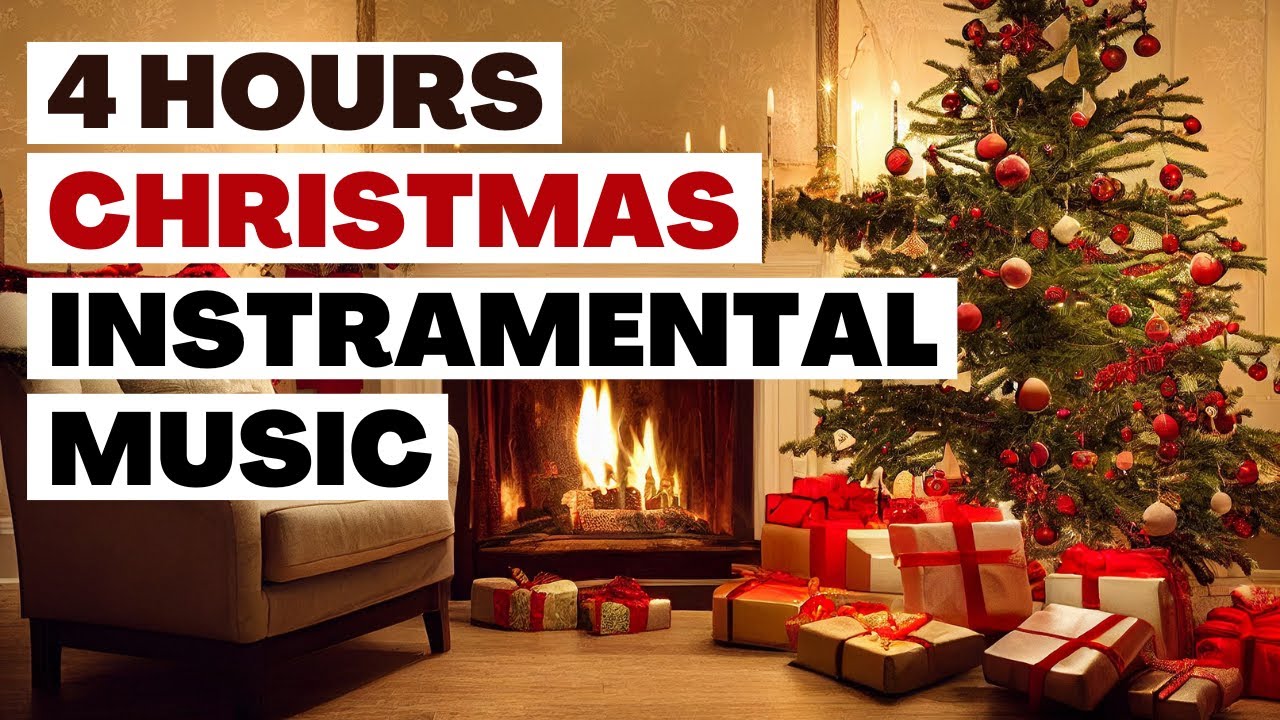4 Hours Instrumental Christmas Music with fireplace Soothing Ambience