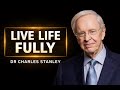 Living Life to the Fullest | Dr. Charles Stanley Motivational Christian Sermon