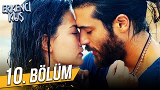 Erkenci Kuş 10. Bölüm (FULL HD)