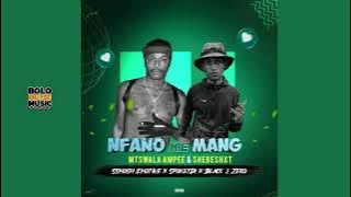 Mtswala Ampee x Shebeshxt  - Nfano Ke Mang Ft Ssmosh x SpokoTDI x Black 2 Zero