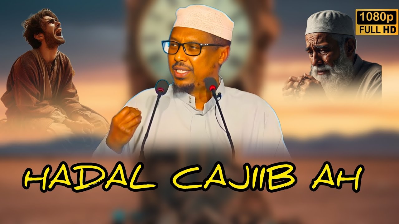 HADAL CAJIIB AH || SHEEKH MUSTAFE XAJI ISMACIL 2025 