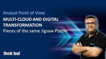 Multi Cloud and Digital Transformation – Pieces of the same jigsaw puzzle - Analyst Point of View