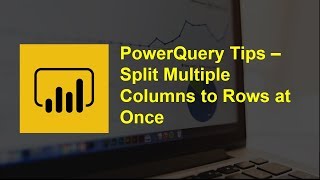 powerquery tips – split multiple columns to rows at once