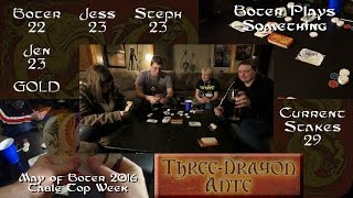 Boter Plays Three-Dragon Ante: Table Top Week, Day 6