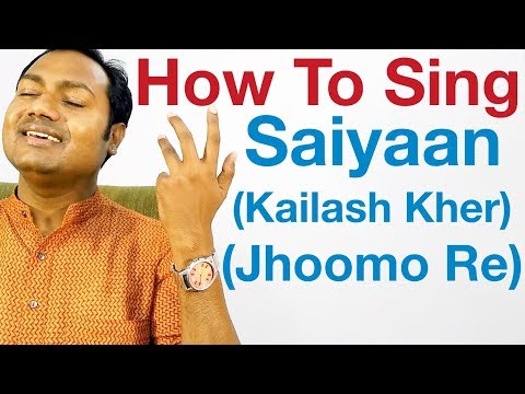 Saiyaan - Singing Lesson - Kailash Kher "Bollywood Singing Lessons Online"