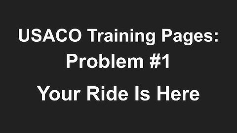 Solved: USACO Problem 1 Your Ride Is Here Walkthrough/Solution.