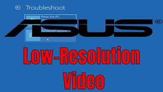 How To Enable Low-Resolution Video on ASUS Laptop [Guide]