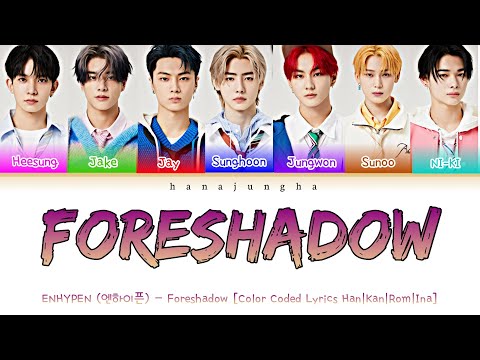 ENHYPEN (엔하이픈) – Foreshadow [Color Coded Lyrics Han|Kan|Rom|Ina]
