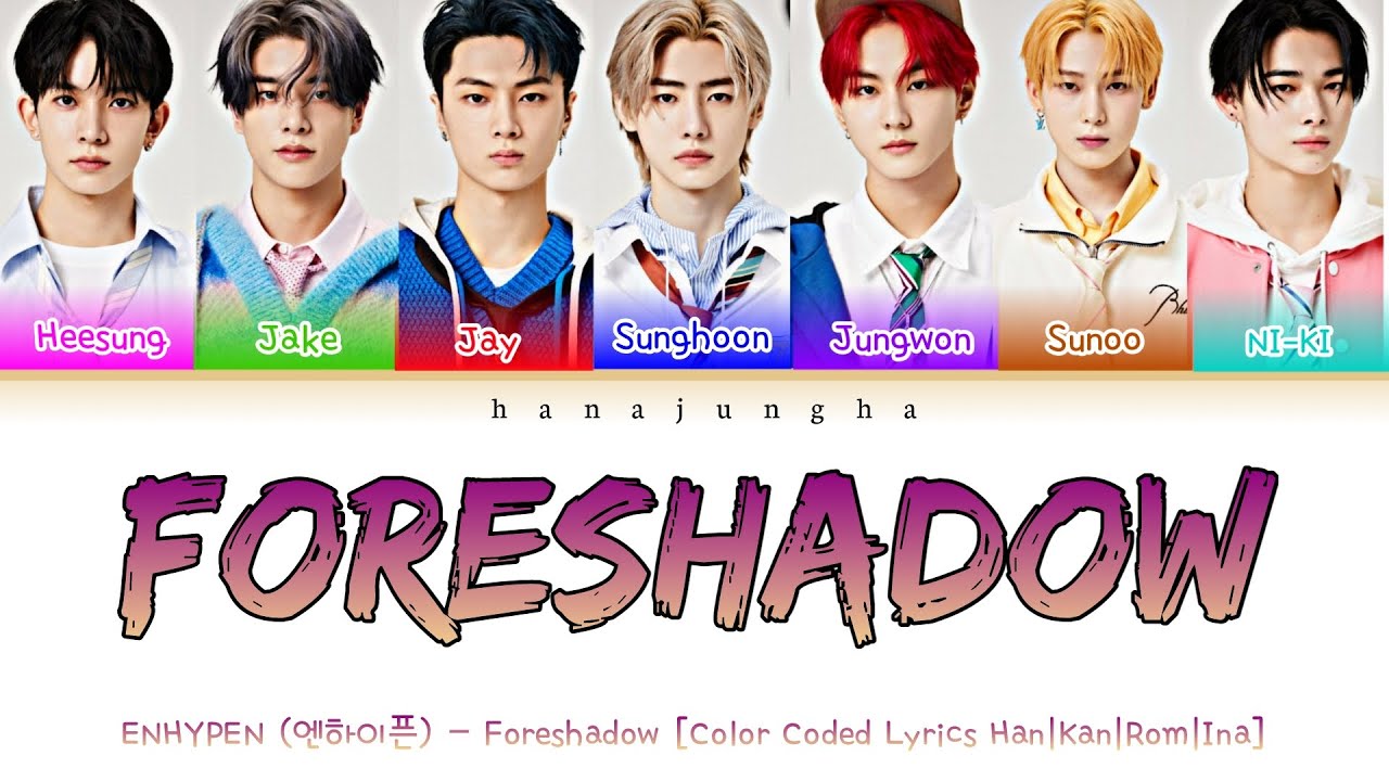 ENHYPEN (엔하이픈) – Foreshadow [Color Coded Lyrics Han|Kan|Rom|Ina] - YouTube
