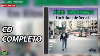 Júlio Nascimento Seresta Vol.1 (CD Completo Oficial)