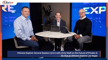 VMware Explore General Session: Q&A with Chris Wolf on the Future of Private AI - Six Five