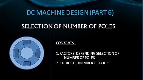 dc machine design part 6 CHOICE OF NUMBER OF POLES