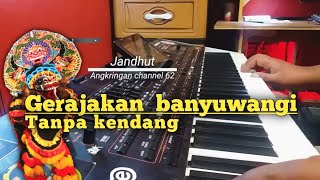 Gerajakan  banyuwangi cover  tanpa kendang