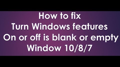 turn windows features on or off is blank or empty