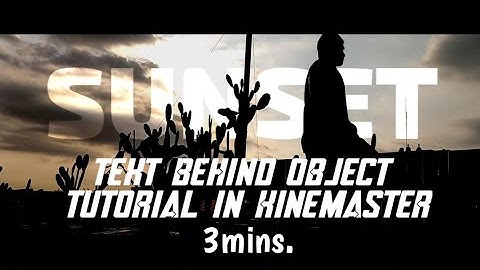 3mins. Tutorial Text Behind Object in Kinemaster editing