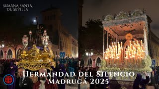 [4K] Hermandad del Silencio 2025 | Cuna/Orfila (2 Pasos) Madrugá Semana Santa Sevilla