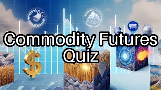 Test Your Knowledge on Commodity Futures! 🌾 Can You Ace All the Questions? screenshot 5