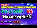 ILOCANO COMEDY DRAMA | MACHO DANCER | ANIA LA KETDIN 86 | REWIND