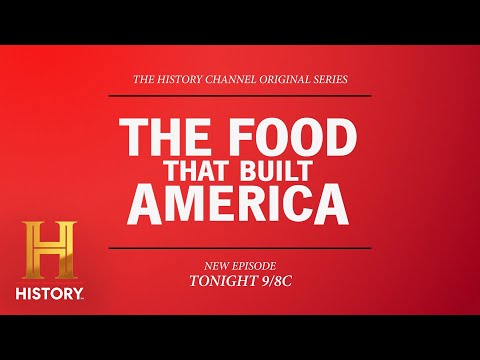 The Food That Built America | New Episode Tonight at 9/8c on The History Channel - The Food That Built America | New Episode Tonight at 9/8c on The History Channel