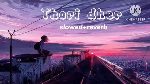 Thodi Der - Half Girlfriend (Slowed+Reverb) Bollywood lofi | Indian Lofi Songs , Thodi Der