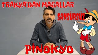 Trakyadan Masallar Pi̇nokyo - Sansürsüz