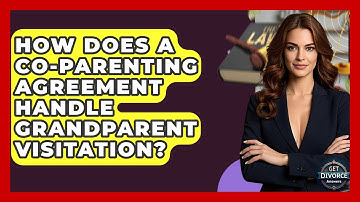 How Does A Co-parenting Agreement Handle Grandparent Visitation? - Get Divorce Answers