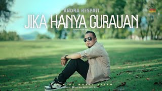 JIKA HANYA GURAUAN - Andra Respati (Official Music Video) #viraltiktok