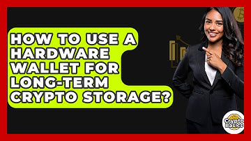 How To Use A Hardware Wallet For Long-Term Crypto Storage? - CryptoBasics360.com