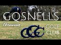 GOSNELLS GOLF CLUB WITH FUTURE GOLF // New Course #17 of 2020
