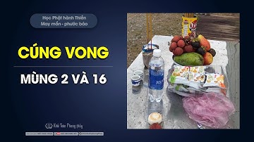Có nên cúng mùng 2 và 16 mỗi tháng | Thầy Khải Toàn | Phong thủy & Thiền Định