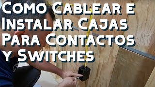 Como Cablear e Instalar Cajas Para Contactos y Switches  Video #13