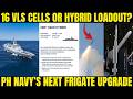16 VLS Cells or Hybrid Loadout?  PH Navy’s Next Frigate Upgrade