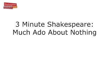 3 Minute Shakespeare: Much Ado About Nothing