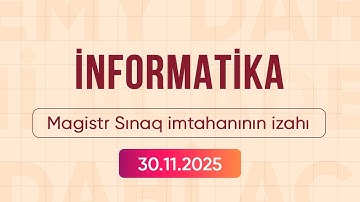 30.11.2025 Magistr Sınaq imtahanının izahı - İnformatika
