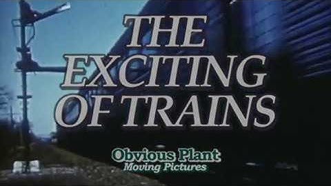The Exciting of Trains (Official)