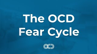 The OCD Fear Cycle
