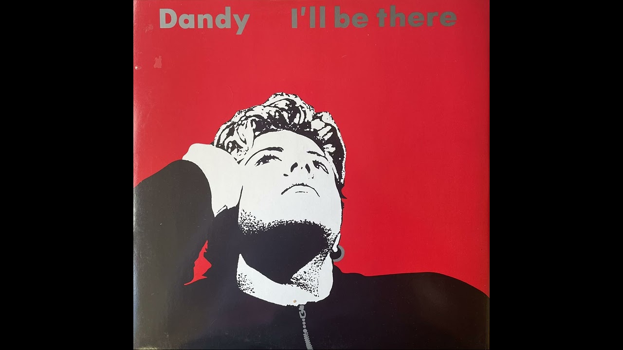 洋楽 Dandy I'll Be There 12 DA Dandy - I'll Be There (Full Power D.J. Mix) - YouTube