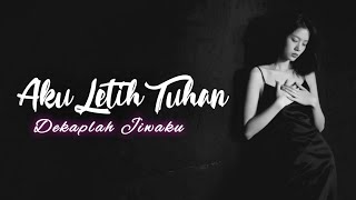 Aku Letih Tuhan (Dekaplah Jiwaku) | Lagu Rohani Kristen Terbaru #lagurohani #musikrohani