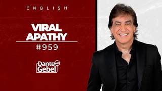 ENGLISH Dante Gebel #959 | Viral apathy