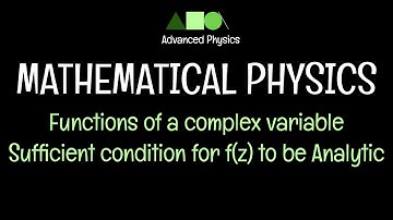 Mathematical Physics- Functions of a complex variable- Sufficient condition for f(z) to be Analytic