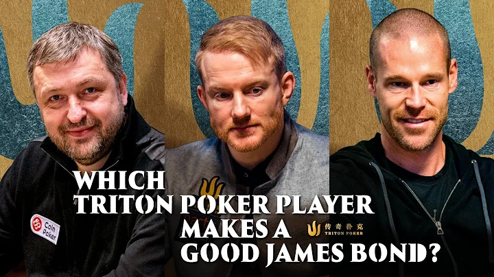 Which Triton Poker Player would make a good James ...