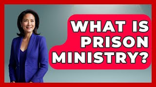 What Is Prison Ministry? - Jail & Prison Insider