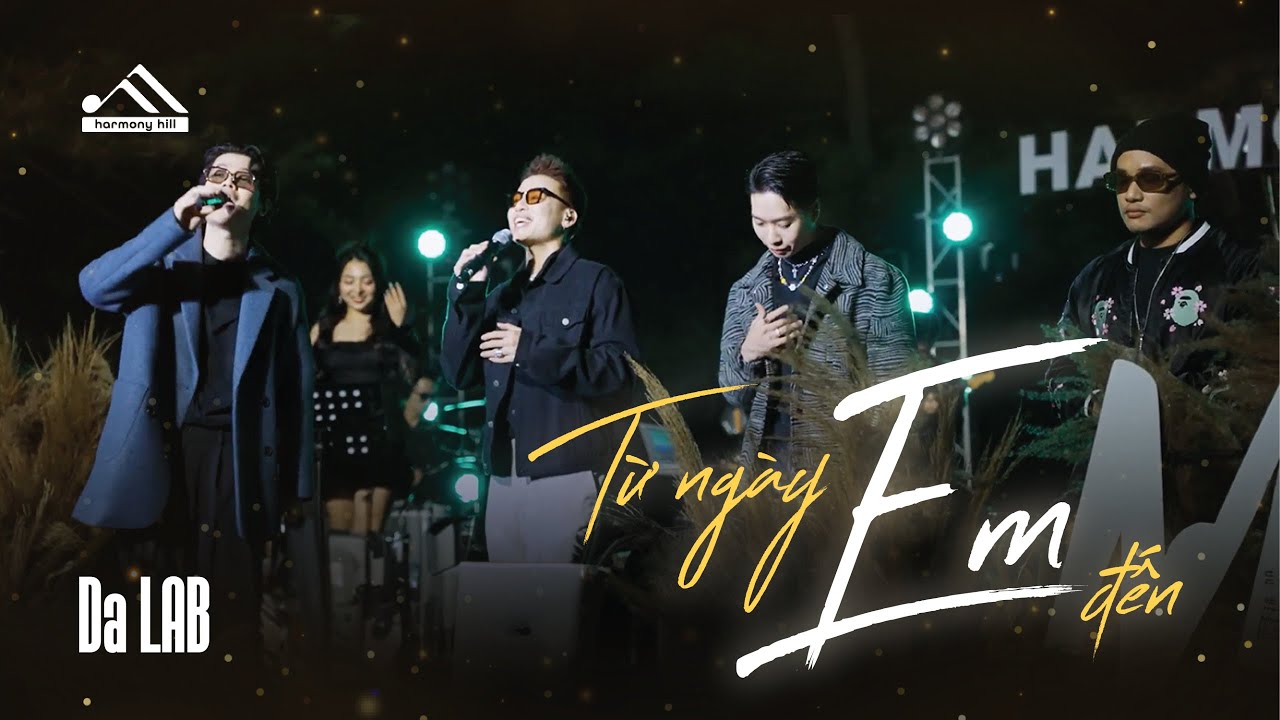 Từ Ngày Em Đến - Da LAB live at The Harmony Show - YouTube