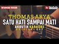 satu hati sampai mati - thomas arya (akustik karaoke)