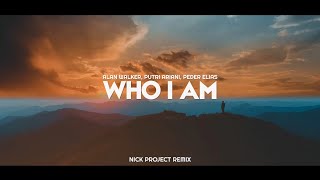 Slow Remix !!!! Who I Am - Alan Walker, Putri Ariani, Peder Elias (Nick Project Remix)