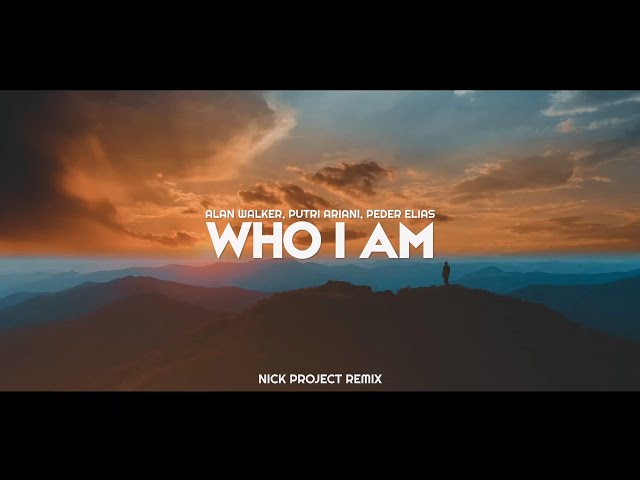 Slow Remix !!!! Who I Am - Alan Walker, Putri Ariani, Peder Elias (Nick Project Remix) class=