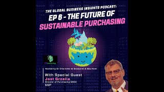 EP6  The Future of sustainable Purchasing with special guest Jost Grzella - SSP